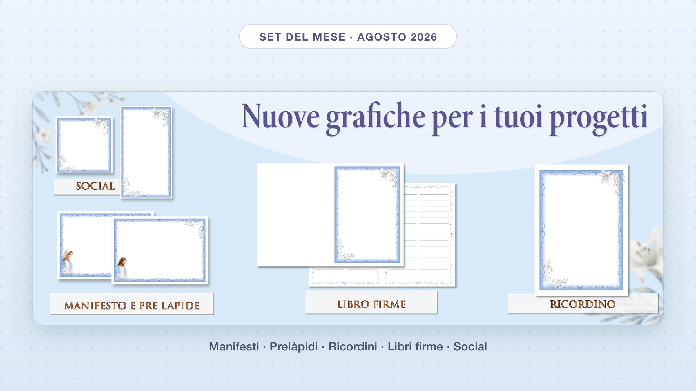 Set del mese Giotto di agosto 2026: collage completo delle nuove grafiche celesti con fiori bianchi per manifesti, prelàpidi, ricordini, libri firme e social